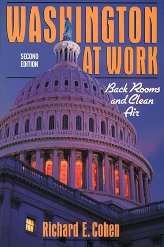 Stock image for Washington At Work: Back Rooms and Clean Air (2nd Edition) for sale by SecondSale