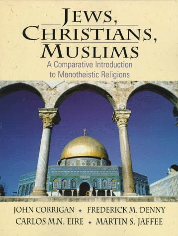 9780023250927: Jews, Christians, Muslims: A Comparative Introduction to Monotheistic Religions