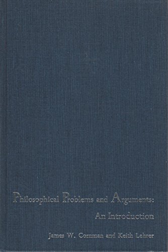 Philosophical Problems and Arguments: An Introduction (9780023251009) by Cornman, James W. & Keith Lehrer