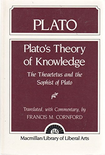 Plato's Theory of Knowledge The Theaetetus and the Sophist of Plato