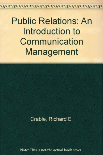 Public Relations: An Introduction to Communication Management (9780023254307) by Crable, Richard E.; Vibbert