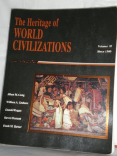 The Heritage of World Civilizations: Since 1500 (9780023255083) by Donald; Graham William A. Craig, Albert; Kagan