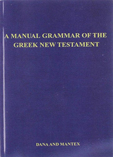 Stock image for A Manual Grammar of the Greek New Testament for sale by Orion Tech