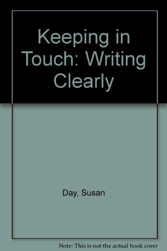 Imagen de archivo de Keeping in Touch: Writing Clearly a la venta por BookDepart