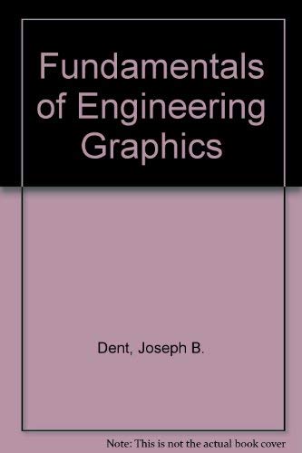 Fundamentals of engineering graphics (9780023284908) by W. George Devens Joseph B. Dent