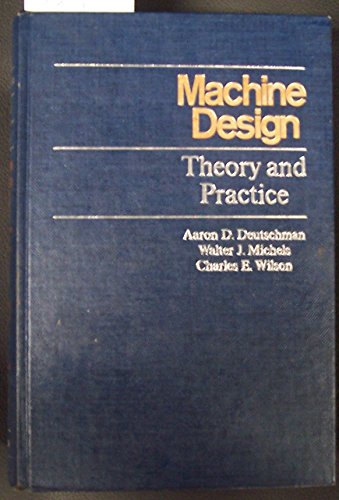 Imagen de archivo de Machine Design: Theory and Practice a la venta por ThriftBooks-Dallas