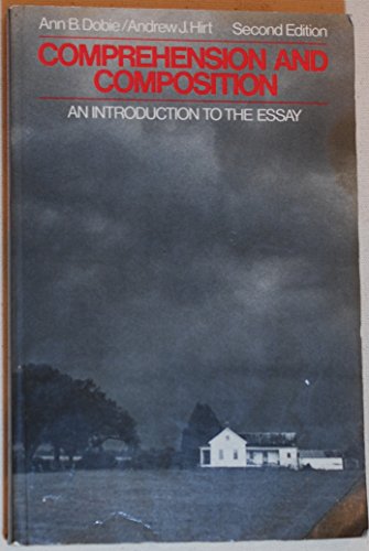 Stock image for Comprehension and Composition: An Introduction to the Essay [Paperback] Dobie, Ann Brewster for sale by Mycroft's Books