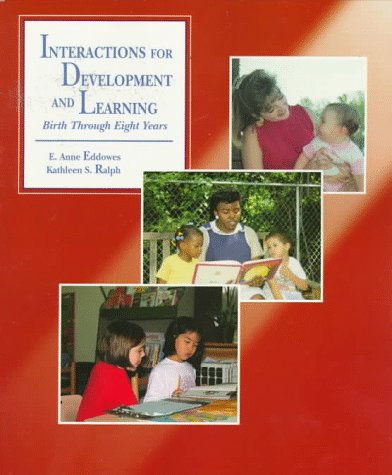 9780023313424: Interactions for Development and Learning: Birth Through Eight Years