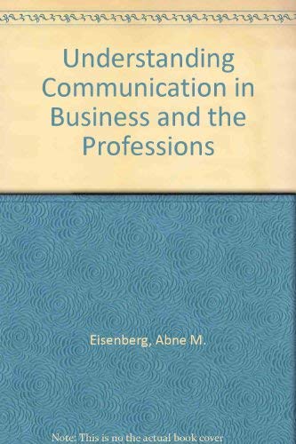 Stock image for Understanding Communication in Business and the Professions for sale by POQUETTE'S BOOKS