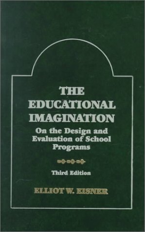 Imagen de archivo de The Educational Imagination: On the Design and Evaluation of School Programs (Third Edition) a la venta por SecondSale