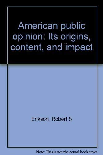 Beispielbild fr American Public Opinion : Its Origins, Content, and Impact zum Verkauf von Better World Books