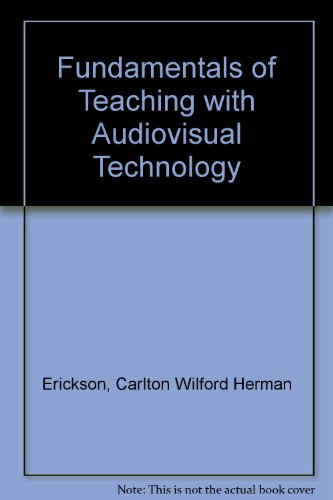 Imagen de archivo de Fundamentals of Teaching with Audiovisual Technology a la venta por Better World Books