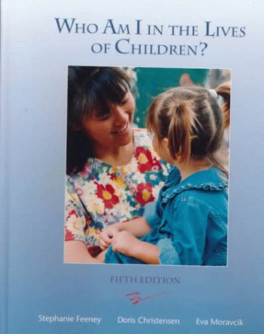 Imagen de archivo de Who Am I in the Lives of Children? : An Introduction to Teaching Young Children a la venta por Better World Books