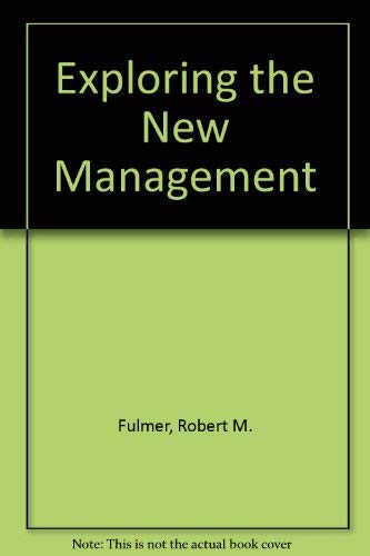 9780023398407: Exploring the New Management