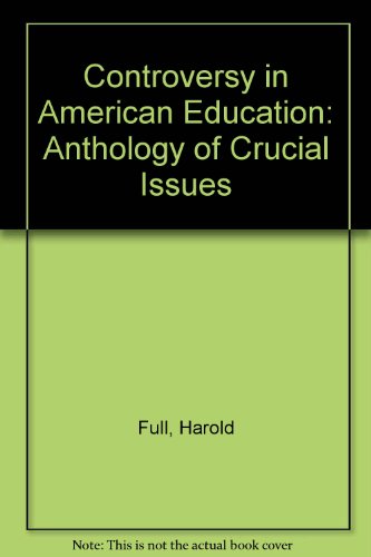 Beispielbild fr Controversy in American Education : An Anthology of Crucial Issues zum Verkauf von Better World Books