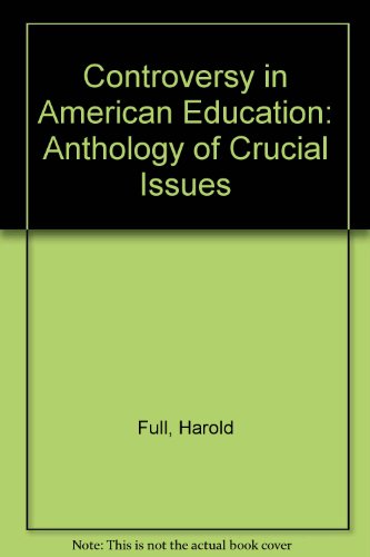 9780023399602: Controversy in American Education: Anthology of Crucial Issues