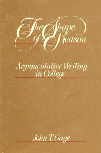 Imagen de archivo de The Shape of Reason : Argumentative Writing in College a la venta por Better World Books