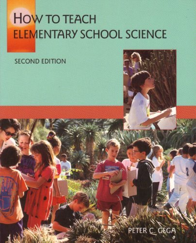 How to Teach Elementary School Science - Peter C. Gega