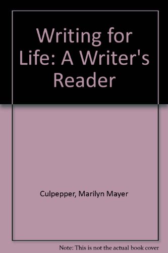 Beispielbild fr Writing for Life: A Writer's Reader zum Verkauf von Wonder Book