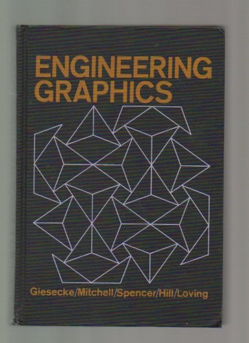 Engineering Graphics. Third Edition (9780023427107) by Giesecke, Frederick E. With Alva Mitchell, Henry Cecil Spencer, Et Al