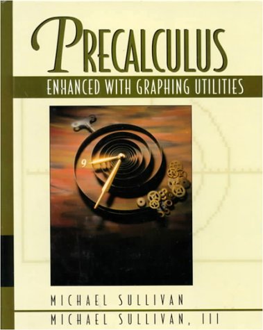 Precalculus Enhanced with Graphing Utilities (9780023437427) by Michael Sullivan; Joan E. Girard