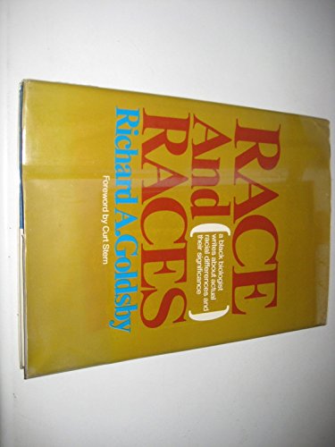 Race And Races: A Black Biologist Writes About Actual Racial Differeces And Their Significance (9780023443404) by GOLDSBY, Richard A.