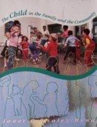 The Child in the Family and in the Community (9780023445613) by Gonzalez-Mena, Janet