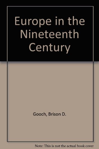Beispielbild fr Europe in the Nineteenth Century : A History zum Verkauf von Better World Books: West