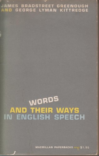 Words and Their Ways in English Speech (9780023467905) by James Bradstreet Greenough