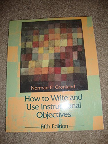 9780023480119: How to Write and Use Instructional Objectives