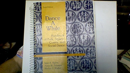 9780023505508: Dance a While: Handbook of Folk, Square, Contra, and Social Dance