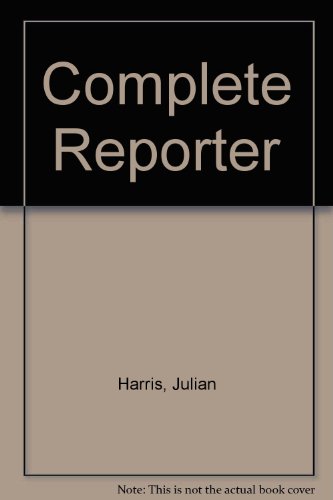 9780023506000: The complete reporter: Fundamentals of news gathering, writing, and editing, complete with exercises