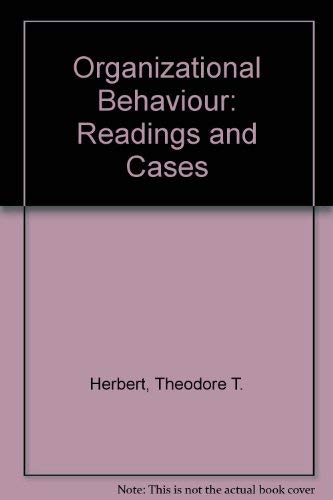 Organizational Behavior: Readings and Cases