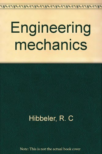 Engineering Mechanics (9780023540400) by R. C. Hibbeler
