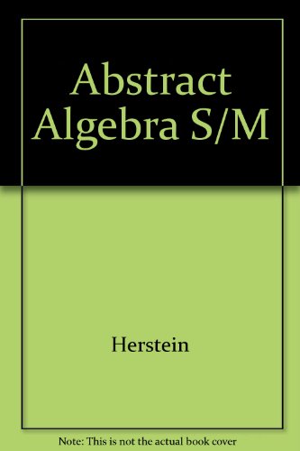 Student's Solutions Manual to Abstract Algebra (9780023547201) by I. N. Herstein