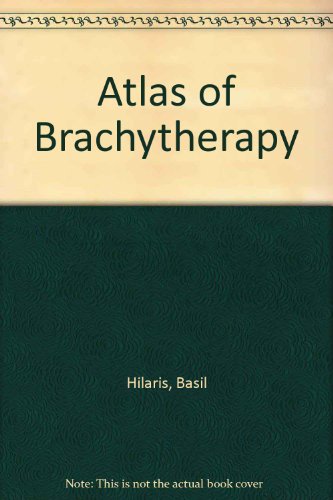 Stock image for An atlas of brachytherapy for sale by SecondSale
