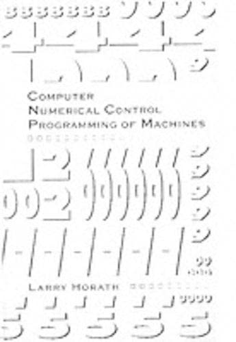 Stock image for Computer Numerical Control Programming of Machines for sale by Open Books