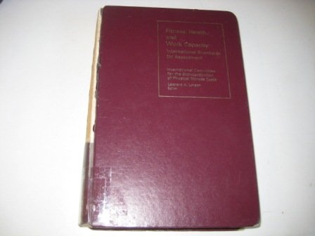Imagen de archivo de Fitness, Health, and Work Capacity : International Standards for Assessment a la venta por Better World Books