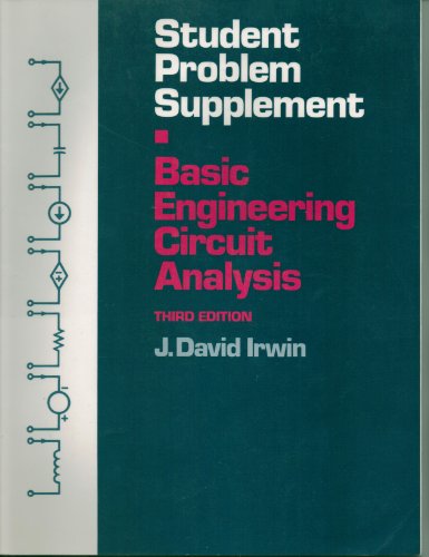 Basic Engineering Circuit Analysis (Student Problem Supplement) (9780023598845) by J. David Irwin