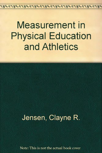 Measurement in physical education and athletics (9780023605000) by Jensen, Clayne R