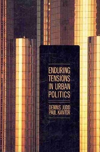 Imagen de archivo de Enduring Tension in Urban Politics a la venta por Better World Books