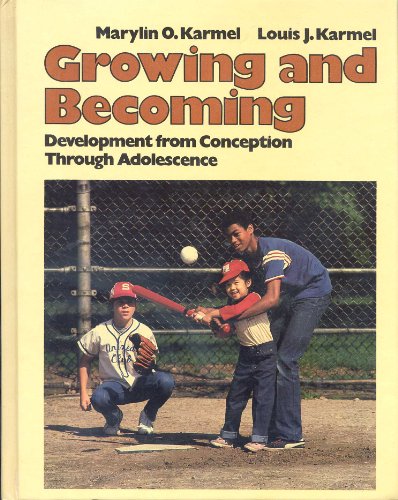 Growing and Becoming: Development from Conception Through Adolescence