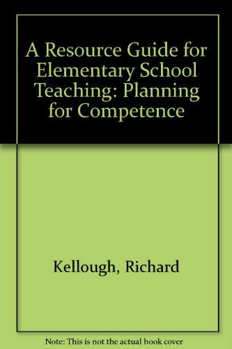 Beispielbild fr A Resource Guide for Elementary School Teaching: Planning for Competence zum Verkauf von Ergodebooks