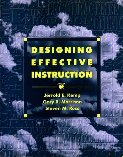 Designing Effective Instruction (9780023629891) by JERROLD E. KEMP. GARY R. MORRISON. STEVEN M. ROSS; Steven M. Ross; Gary R. Morrison