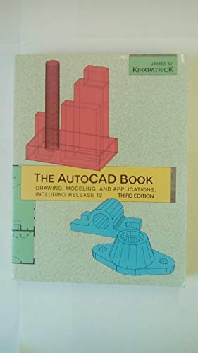 Beispielbild fr The Autocad Book: Drawing, Modeling, and Applications, Including Release 12 zum Verkauf von Ergodebooks