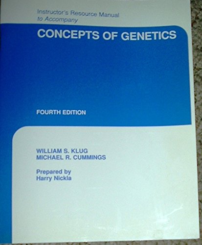 Instructor's resource manual to accompany Concepts of genetics (9780023648021) by Klug, William S
