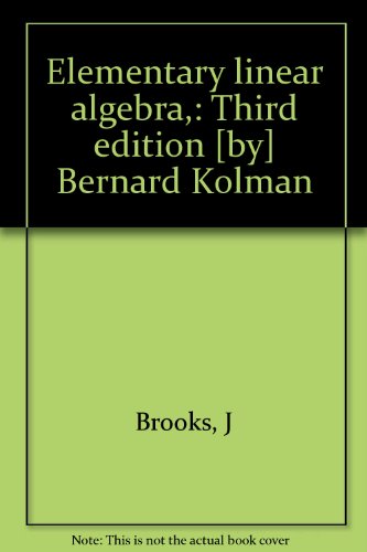 9780023659409: Elementary linear algebra,: Third edition [by] Bernard Kolman