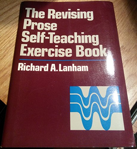 The Revising Prose Self-Teaching Exercise Book (9780023674907) by Lanham, Richard A.