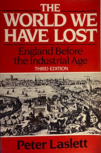 Stock image for The World We Have Lost : England Before the Industrial Age for sale by Better World Books