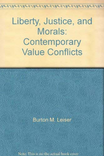 9780023695100: Liberty, Justice, and Morals: Contemporary Value Conflicts